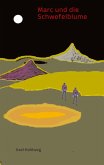 Marc und die Schwefelblume Marc und die Schwefelblume