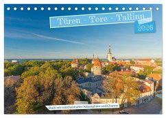 Türen-Tore-Tallinn, Stadt mit märchenhafter Atmosphäre und Charme (Tischkalender 2026 DIN A5 quer), CALVENDO Monatskalender