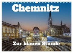 Chemnitz zur blauen Stunde (Wandkalender 2026 DIN A3 quer), CALVENDO Monatskalender Chemnitz zur blauen Stunde (Wandkalender 2026 DIN A3 quer), CALVENDO Monatskalender