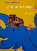 Le violon en 3 temps - Baroque pour 1-3 violons (violoncelle ad lib) partition et parties Le violon en 3 temps - Baroque pour 1-3 violons (violoncelle ad lib) partition et parties