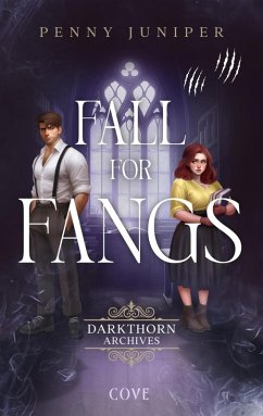 Darkthorn Archives 2: Fall for Fangs (eBook, ePUB) - Juniper, Penny