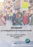 Transfiriendo. La Sociología desde el Compromiso Social Transfiriendo. La Sociología desde el Compromiso Social