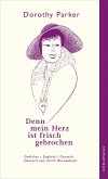 Denn mein Herz ist frisch gebrochen Denn mein Herz ist frisch gebrochen