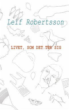 Livet, som det ter sig - Robertsson, Leif