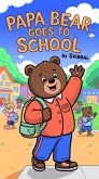 Papa Bear goes to school (eBook, ePUB) Papa Bear goes to school (eBook, ePUB)