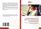 La décentralisation et le droit de la nationalité du Congo Brazzaville La décentralisation et le droit de la nationalité du Congo Brazzaville