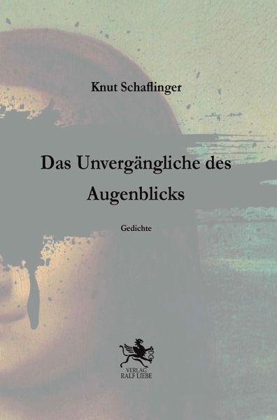 Das Unvergängliche des Augenblicks