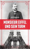 Monsieur Eiffel und sein Turm Monsieur Eiffel und sein Turm