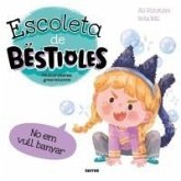Escoleta de bestioles - No em vull banyar Escoleta de bestioles - No em vull banyar