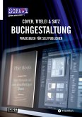 Buchgestaltung - Cover, Titelei und Satz / Vom Manuskript bis zum fertigen Buch (eBook, ePUB) Buchgestaltung - Cover, Titelei und Satz / Vom Manuskript bis zum fertigen Buch (eBook, ePUB)