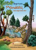 Mandalu, was sagst denn du? Mandalu, was sagst denn du?