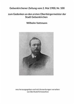 Cover Gelsenkirchener Zeitung vom 2. Mai 1900, Nr. 100 zum Gedenken an den ersten Oberbürgermeister der Stadt Gelsenkirchen Wilhelm Vattmann