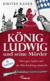 König Ludwig und seine Mörder (eBook, ePUB) König Ludwig und seine Mörder (eBook, ePUB)