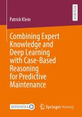 Combining Expert Knowledge and Deep Learning with Case-Based Reasoning for Predictive Maintenance (eBook, PDF)