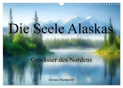 Die Seele Alaskas - Gewässer des Nordens (Wandkalender 2026 DIN A3 quer), CALVENDO Monatskalender