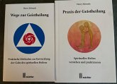 Wege und Praxis der Geistheilung Wege und Praxis der Geistheilung