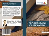 Whispers of the heart: Erkin Vohidov's Poetry in English translation Whispers of the heart: Erkin Vohidov's Poetry in English translation