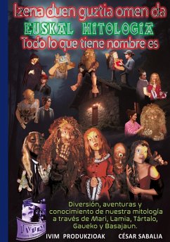 Cover Izena duen guztia omen da... Euskal Mitologia. Todo lo que tiene nombre es. (eBook, ePUB)