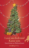 Lasst uns froh und Katze sein Lasst uns froh und Katze sein