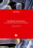 Symbiotic Interactions - From Mutualistic Alliances to Parasitic Exploits Symbiotic Interactions - From Mutualistic Alliances to Parasitic Exploits