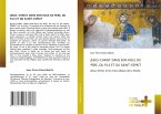 JESUS-CHRIST DANS SON ROLE DU PERE, DU FILS ET DU SAINT-ESPRIT