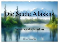 Die Seele Alaskas - Gewässer des Nordens (Wandkalender 2026 DIN A2 quer), CALVENDO Monatskalender