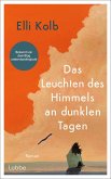 Das Leuchten des Himmels an dunklen Tagen (eBook, ePUB) Das Leuchten des Himmels an dunklen Tagen (eBook, ePUB)
