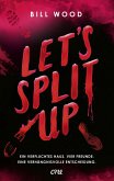 Let's Split Up - Ein verfluchtes Haus. Vier Freunde. Eine verhängnisvolle Entscheidung. (eBook, ePUB) Let's Split Up - Ein verfluchtes Haus. Vier Freunde. Eine verhängnisvolle Entscheidung. (eBook, ePUB)