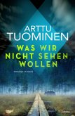 Was wir nicht sehen wollen (eBook, ePUB) Was wir nicht sehen wollen (eBook, ePUB)