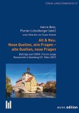Alt & Neu. Neue Quellen, alte Fragen - alte Quellen, neue Fragen Alt & Neu. Neue Quellen, alte Fragen - alte Quellen, neue Fragen