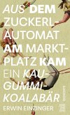 Aus dem Zuckerlautomat am Marktplatz kam ein Kaugummi-Koalabär Aus dem Zuckerlautomat am Marktplatz kam ein Kaugummi-Koalabär