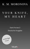 Your Knife, My Heart Your Knife, My Heart