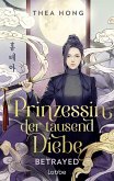 Prinzessin der tausend Diebe - Betrayed (eBook, ePUB) Prinzessin der tausend Diebe - Betrayed (eBook, ePUB)