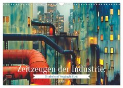 Zeitzeugen der Industrie: Symbol und Vergänglichkeit (Wandkalender 2026 DIN A3 quer), CALVENDO Monatskalender Zeitzeugen der Industrie: Symbol und Vergänglichkeit (Wandkalender 2026 DIN A3 quer), CALVENDO Monatskalender