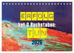 Erfolg hat 3 Buchstaben TUN (Tischkalender 2026 DIN A5 quer), CALVENDO Monatskalender Cover Erfolg hat 3 Buchstaben TUN (Tischkalender 2026 DIN A5 quer), CALVENDO Monatskalender
