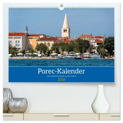 Porec Kalender - Die kroatische Stadt an der Adria (hochwertiger Premium Wandkalender 2026 DIN A2 quer), Kunstdruck in Hochglanz