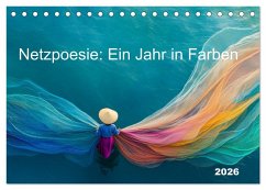 Netzpoesie: Ein Jahr in Farben (Tischkalender 2026 DIN A5 quer), CALVENDO Monatskalender Netzpoesie: Ein Jahr in Farben (Tischkalender 2026 DIN A5 quer), CALVENDO Monatskalender
