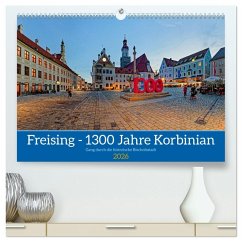 Freising - 1300 Jahre Korbinian (hochwertiger Premium Wandkalender 2026 DIN A2 quer), Kunstdruck in Hochglanz Freising - 1300 Jahre Korbinian (hochwertiger Premium Wandkalender 2026 DIN A2 quer), Kunstdruck in Hochglanz