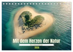 Mit dem Herzen der Natur (Tischkalender 2026 DIN A5 quer), CALVENDO Monatskalender