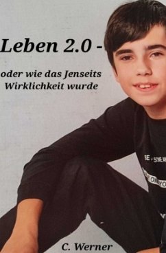 Cover Leben 2.0 oder wie das Jenseits Wirklichkeit wurde