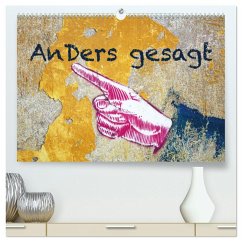 Anders gesagt (hochwertiger Premium Wandkalender 2026 DIN A2 quer), Kunstdruck in Hochglanz Anders gesagt (hochwertiger Premium Wandkalender 2026 DIN A2 quer), Kunstdruck in Hochglanz