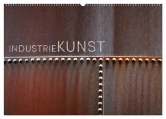 INDUSTRIEKUNST (Wandkalender 2026 DIN A2 quer), CALVENDO Monatskalender INDUSTRIEKUNST (Wandkalender 2026 DIN A2 quer), CALVENDO Monatskalender