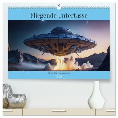 Fliegende Untertasse - Die große Fantasiereise (hochwertiger Premium Wandkalender 2026 DIN A2 quer), Kunstdruck in Hochglanz