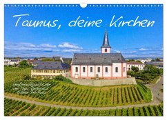 Taunus, deine Kirchen (Wandkalender 2026 DIN A3 quer), CALVENDO Monatskalender Taunus, deine Kirchen (Wandkalender 2026 DIN A3 quer), CALVENDO Monatskalender