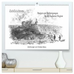 ZeitZeichnen: Burgen und Befestigungen in der Aachener Region (hochwertiger Premium Wandkalender 2026 DIN A2 quer), Kunstdruck in Hochglanz ZeitZeichnen: Burgen und Befestigungen in der Aachener Region (hochwertiger Premium Wandkalender 2026 DIN A2 quer), Kunstdruck in Hochglanz
