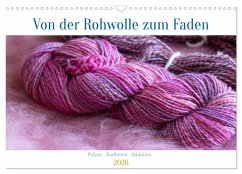 Von der Rohwolle zum Faden (Wandkalender 2026 DIN A3 quer), CALVENDO Monatskalender