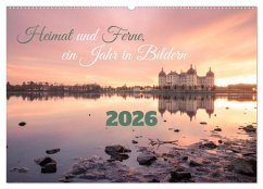 Heimat und Ferne, ein Jahr in Bildern (Wandkalender 2026 DIN A2 quer), CALVENDO Monatskalender Heimat und Ferne, ein Jahr in Bildern (Wandkalender 2026 DIN A2 quer), CALVENDO Monatskalender
