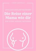 - Stillen - Heilen - Wachsen - die Reise einer Mama wie dir -