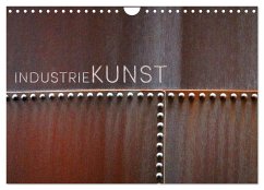 INDUSTRIEKUNST (Wandkalender 2026 DIN A4 quer), CALVENDO Monatskalender INDUSTRIEKUNST (Wandkalender 2026 DIN A4 quer), CALVENDO Monatskalender