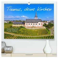Taunus, deine Kirchen (hochwertiger Premium Wandkalender 2026 DIN A2 quer), Kunstdruck in Hochglanz Taunus, deine Kirchen (hochwertiger Premium Wandkalender 2026 DIN A2 quer), Kunstdruck in Hochglanz